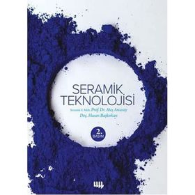 Seramik Teknolojisi - Ateş Arcasoy
