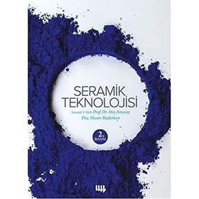 Seramik Teknolojisi - Ateş Arcasoy