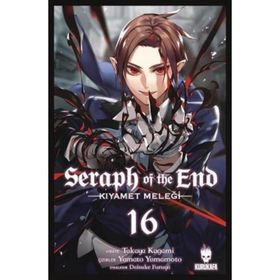 Seraph of the End - Kıyamet Meleği - Cilt: 16 - Takaya Kagami