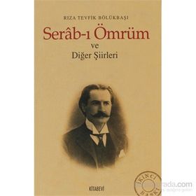 SERÂB-I ÖMRÜM VE DİĞER ŞİİRLERİ - RIZA TEVFIK BÖLÜKBAŞI