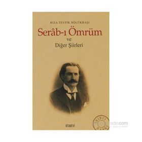 SERÂB-I ÖMRÜM VE DİĞER ŞİİRLERİ - RIZA TEVFIK BÖLÜKBAŞI