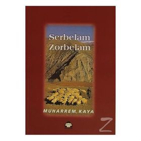 Serbelam Zorbelam - Muharrem Kaya