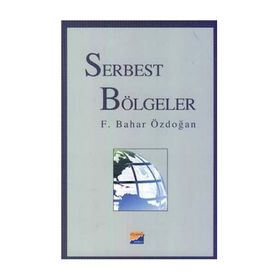 Serbest Bölgeler - Feride Bahar Işın Özdoğan