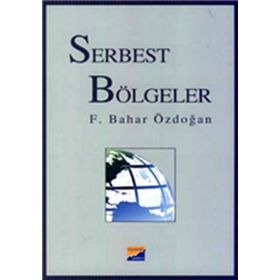 Serbest Bölgeler - Feride Bahar Işın Özdoğan