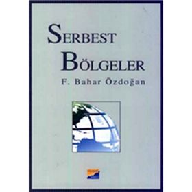 Serbest Bölgeler - Feride Bahar Işın Özdoğan