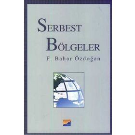 Serbest Bölgeler - Feride Bahar Işın Özdoğan
