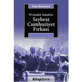 SERBEST CUMHURIYET FIRKASI 99 GÜNLÜK MUHALEFET - CEM EMRENCE