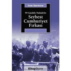 SERBEST CUMHURIYET FIRKASI 99 GÜNLÜK MUHALEFET - CEM EMRENCE