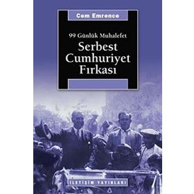 SERBEST CUMHURIYET FIRKASI 99 GÜNLÜK MUHALEFET - CEM EMRENCE
