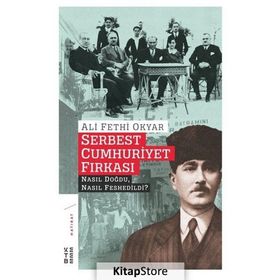 Serbest Cumhuriyet Fırkası Hatıraları - Ali Fethi Okyar