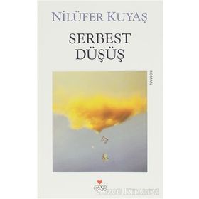 SERBEST DÜŞÜŞ - NILÜFER KUYAŞ