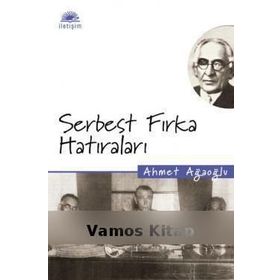 SERBEST FIRKA HATIRALARI - AHMET AĞAOĞLU