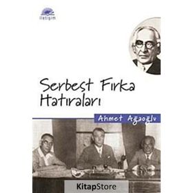 SERBEST FIRKA HATIRALARI - AHMET AĞAOĞLU