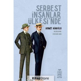 Serbest İnsanlar Ülkesinde - Ahmet Ağaoğlu