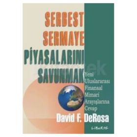 SERBEST SERMAYE PİYASALARINI SAVUNMAK - DAVID DEROSA