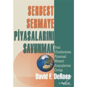 SERBEST SERMAYE PİYASALARINI SAVUNMAK - DAVID DEROSA