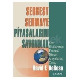 SERBEST SERMAYE PİYASALARINI SAVUNMAK - DAVID DEROSA
