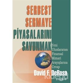 SERBEST SERMAYE PİYASALARINI SAVUNMAK - DAVID DEROSA