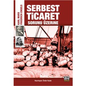 Serbest Ticaret Sorunu Üzerine - Friedrich Engels k marx