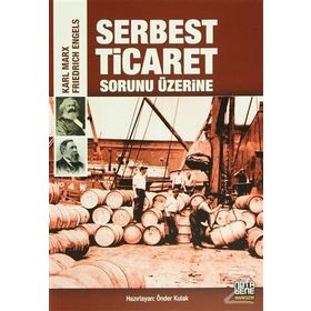 Serbest Ticaret Sorunu Üzerine - Friedrich Engels k marx