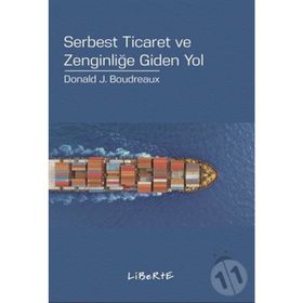 Serbest Ticaret ve Zenginliğe Giden Yol - Donald J. Boudreaux