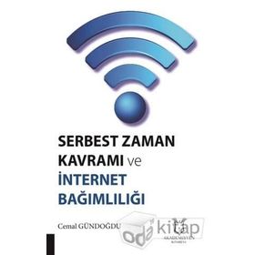 Serbest Zaman Kavramı ve İnternet Bağımlılığı Akademisyen Kitabevi