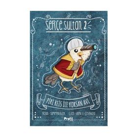 Serçe Sultan 2 - Piri Reis İle Korsan Avı - Sümeyra Üzer
