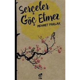Serçeler Göç Etmez - Mehmet Parlar