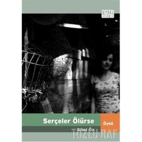 SERÇELER ÖLÜRSE - SIBEL ÖZ