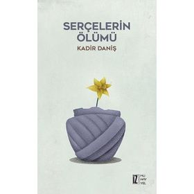 Serçelerin Ölümü - Kadir Daniş
