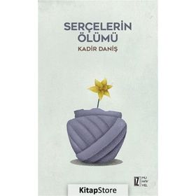 Serçelerin Ölümü - Kadir Daniş