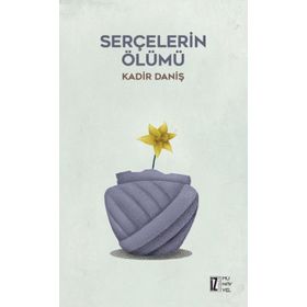 Serçelerin Ölümü - Kadir Daniş