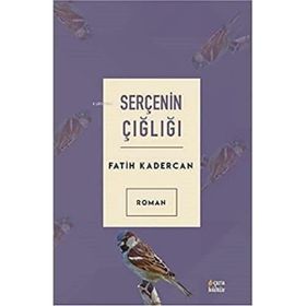 Serçenin Çığlığı Fatih Kadercan