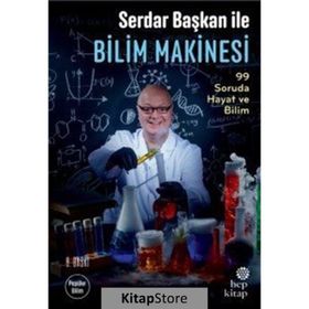 Serdar Başkan ile Bilim Makinesi: 99 Soruda Hayat ve Bilim - Serdar Aksu