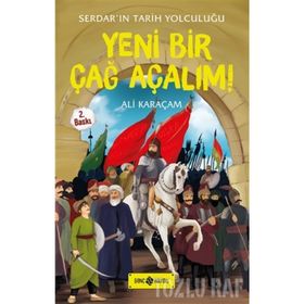 Serdar'ın Tarih Yolculuğu - Yeni Bir Çağ Açalım - Kolektif