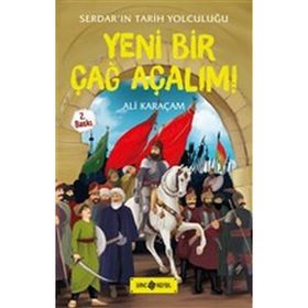 Serdar'ın Tarih Yolculuğu - Yeni Bir Çağ Açalım - Kolektif