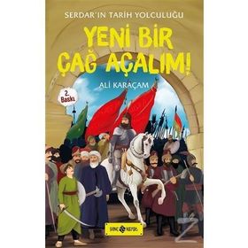 Serdar'ın Tarih Yolculuğu - Yeni Bir Çağ Açalım - Kolektif