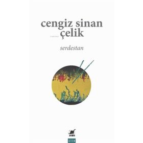 Serdestan - Cengiz Sinan Çelik - Ayrıntı Yayınları