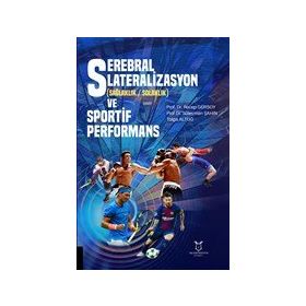 Serebral Lateralizasyon Sağlaklık / Solaklık ve Sportif Performans Recep Gürsoy