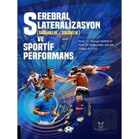 Serebral Lateralizasyon Sağlaklık / Solaklık ve Sportif Performans Recep Gürsoy