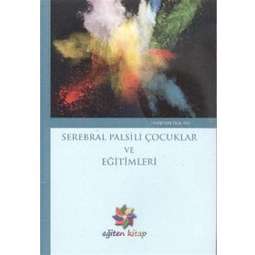 Serebral Palsili Çocuklar ve Eğitimleri-Eğiten Kitap
