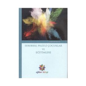 Serebral Palsili Çocuklar ve Eğitimleri-Eğiten Kitap