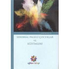 Serebral Palsili Çocuklar ve Eğitimleri - Handan Doğan