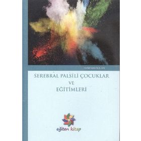 Serebral Palsili Çocuklar ve Eğitimleri - Handan Doğan