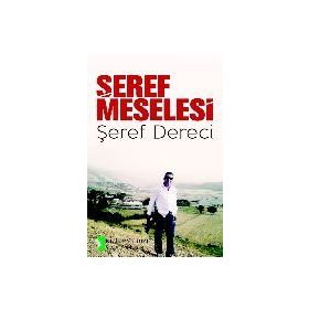 Şeref Meselesi - Şeref Dereci