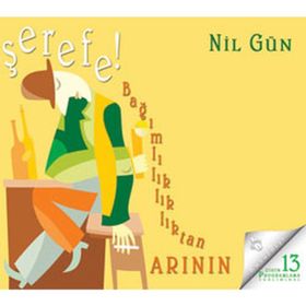 Şerefe! Bağımlılıktan Arının - Nil Gün