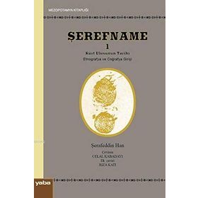 ŞEREFNAME I/I KÜRT ULUSUNUN TARIHI (ETNOĞRAFYA VE COĞRAFYA GİRİŞİ) - ŞERAFEDDİN HAN