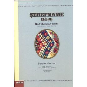 ŞEREFNAME II/I (4) KÜRT ULUSUNUN TARIHI II. CILDIN BIRINCI KİTABI: KRONOLOJI - ŞERAFEDDİN HAN