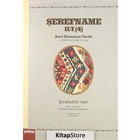 ŞEREFNAME II/I (4) KÜRT ULUSUNUN TARIHI II. CILDIN BIRINCI KİTABI: KRONOLOJI - ŞERAFEDDİN HAN