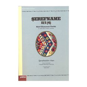 ŞEREFNAME II/I (4) KÜRT ULUSUNUN TARIHI II. CILDIN BIRINCI KİTABI: KRONOLOJI - ŞERAFEDDİN HAN